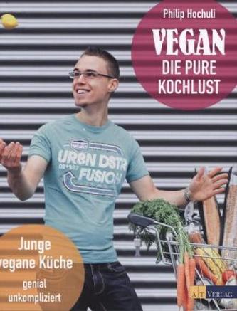 Vegan - die pure Kochlust