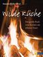 Wilde Küche