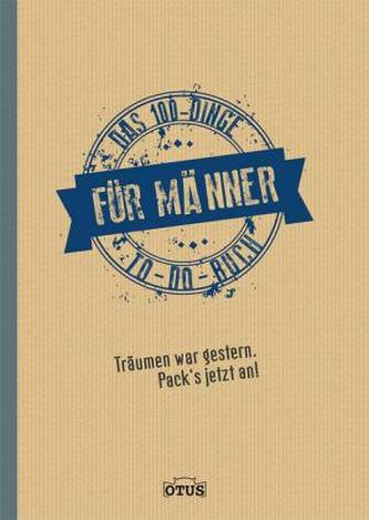 Das 100-Dinge to-do-Buch für Männer