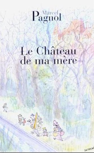 Le Chateau de ma mere. Das Schloß meiner Mutter, französische Ausgabe