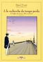 Marcel Proust, À la recherche du temps perdu - A l' ombre des jeunes filles en fleurs, Pt.1. Im Schatten junger Mädchenblüte, fr