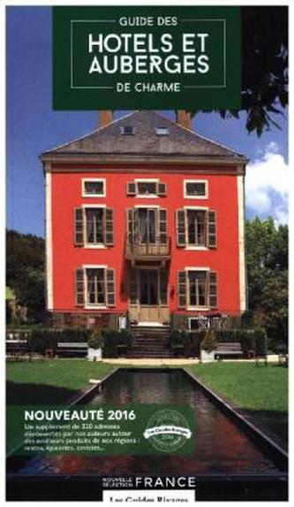 Guide 2016 des hôtels et auberges de charme en France