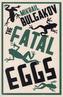 The Fatal Eggs