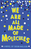 We Are All Made of Molecules. Glücklich für Anfänger, englische Ausgabe