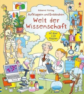 Aufklappen und Entdecken: Welt der Wissenschaft