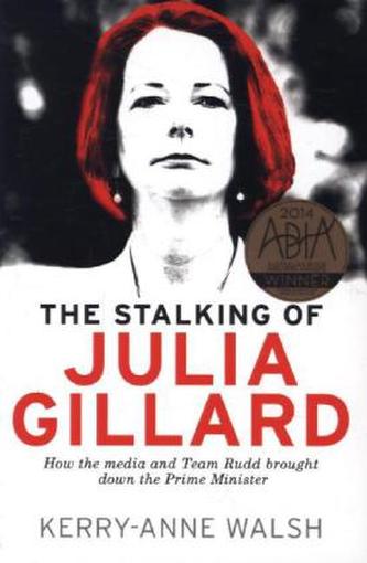 The Stalking of Julia Gillard