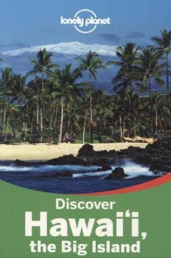 Lonely Planet Discover Hawai'i, the Big Island