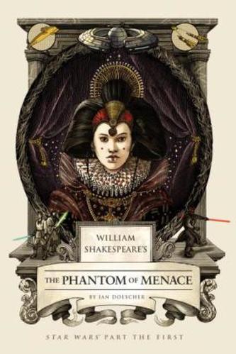 William Shakespeare´s the Phantom Menace