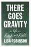 There Goes Gravity