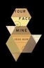Your Face in Mine