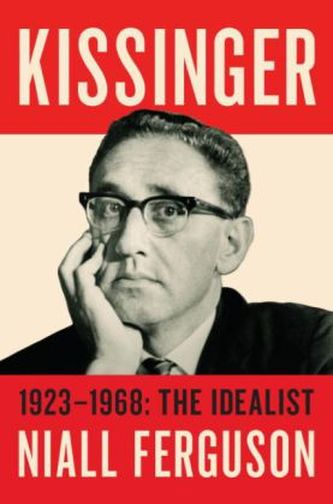 1923-1968: The Idealist. Kissinger. Der Idealist, 1923-1968, englische Ausgabe
