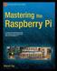 Mastering the Raspberry Pi