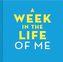A Week in the Life of Me