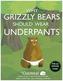 Why Grizzly Bears Should Wear Underpants. Warum Grizzlybären immer Unterhosen tragen sollten, englische Ausgabe