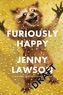 Furiously Happy