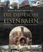 Die Deutsche Eisenbahn