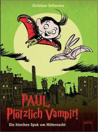 Paul - Plötzlich Vampir! - Ein bisschen Spuk um Mitternacht