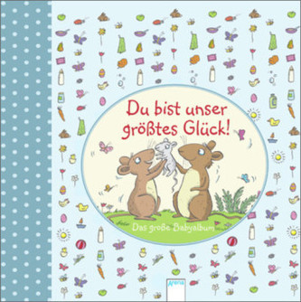 Du bist unser größtes Glück