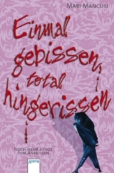 Einmal gebissen, total hingerissen