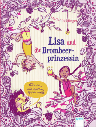 Lisa und die Brombeerprinzessin - Löwen, die brüllen, beißen nicht