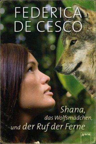Shana, das Wolfsmädchen, und der Ruf der Ferne