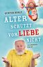 Alter schützt vor Liebe nicht