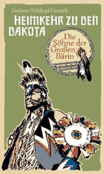 Die Söhne der Großen Bärin - Heimkehr zu den Dakota