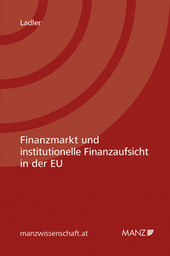 Finanzmarkt und institutionelle Finanzaufsicht in der EU (f. Österreich)