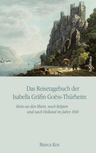 Das Reisetagebuch der Isabella Gräfin Goess-Thürheim