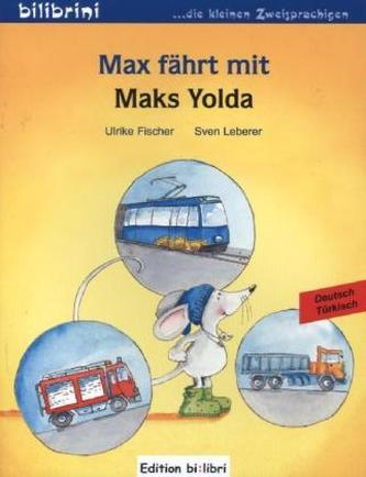 Max fährt mit, Deutsch-Türkisch. Max Yolda