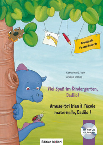Viel Spaß im Kindergarten, Dadilo!, Deutsch-Französisch, m. Audio-CD. Amuse-toi bien à l'ecole maternelle, Dadilo!