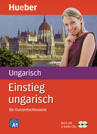 Einstieg Ungarisch für Kurzentschlossene, Buch u. 2 Audio-CDs