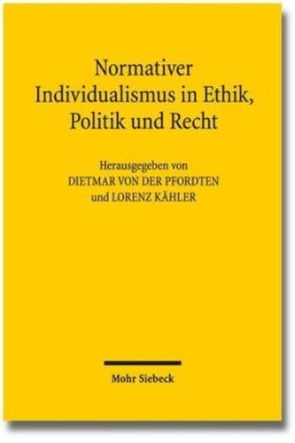 Normativer Individualismus in Ethik, Politik und Recht
