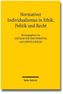 Normativer Individualismus in Ethik, Politik und Recht