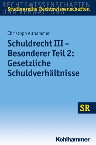 Schuldrecht III - Besonderer Teil, Gesetzliche Schuldverhältnisse. Tl.2