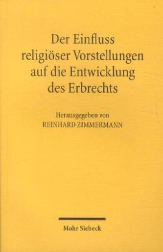 Der Einfluss religiöser Vorstellungen auf die Entwicklung des Erbrechts