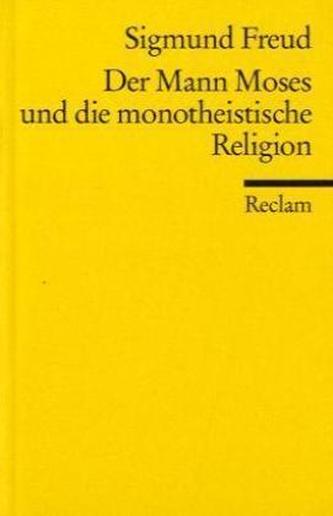 Der Mann Moses und die monotheistische Religion