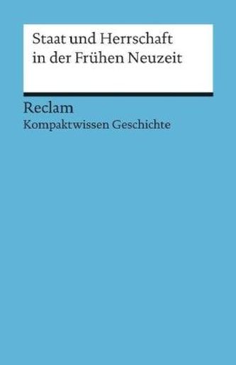Staat und Herrschaft in der Frühen Neuzeit
