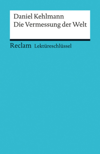 Lektüreschlüssel Daniel Kehlmann 'Die Vermessung der Welt'