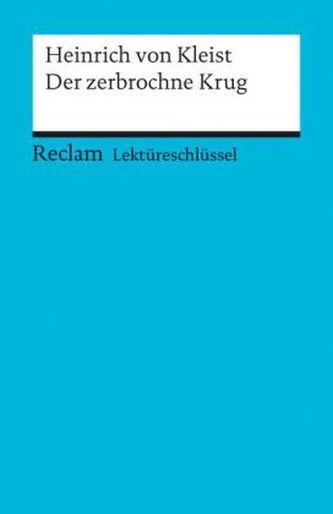 Lektüreschlüssel Heinrich von Kleist 'Der zerbrochene Krug'