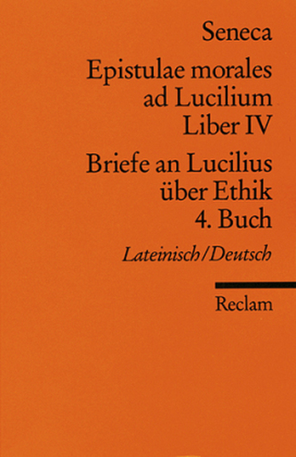 Briefe an Lucilius über Ethik. Epistulae morales ad Lucilium. Tl.4