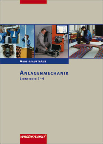 Anlagenmechanik, Lernfelder 1-4, Arbeitsaufträge
