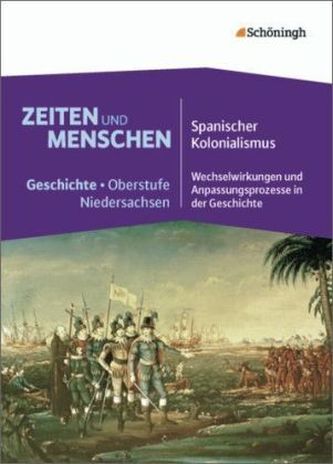 Spanischer Kolonialismus - Wechselwirkungen und Anpassungsprozesse in der Geschichte