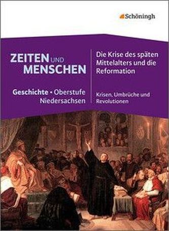 Die Krise des späten Mittelalters und die Reformation - Krisen, Umbrüche und Revolutionen