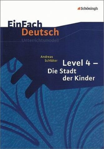 Andreas Schlüter 'Level 4 - Die Stadt der Kinder'