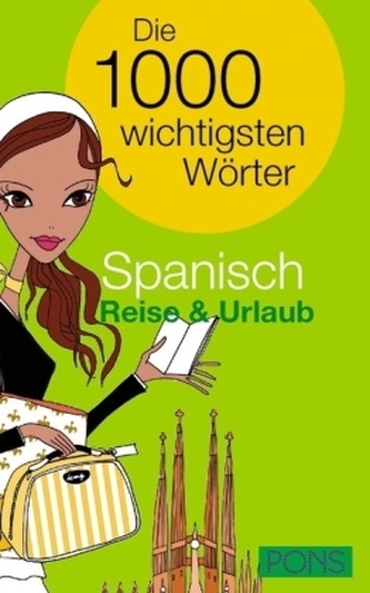 PONS Die 1000 wichtigsten Wörter Spanisch, Reise & Urlaub