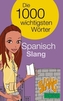 PONS Die 1000 wichtigsten Wörter Spanisch: Slang