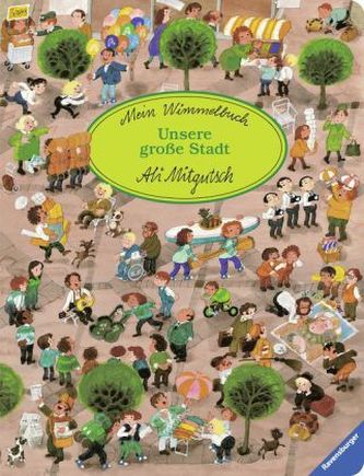 Mein Wimmelbuch: Unsere große Stadt