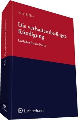 Die verhaltensbedingte Kündigung Die verhaltensbedingte Kündigung