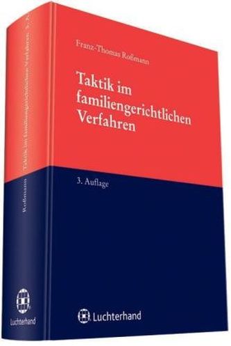Taktik im familiengerichtlichen Verfahren Taktik im familiengerichtlichen Verfahren
